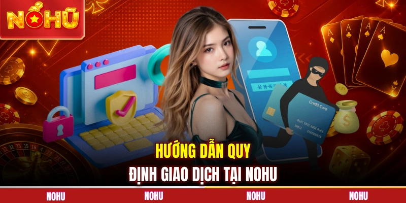 Hướng dẫn quy định giao dịch tại NOHU