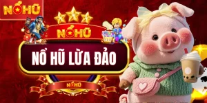 Nổ Hũ Lừa Đảo - Cảnh Báo Quan Trọng Cho Người Mới Năm 2026