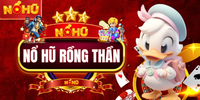 Nổ Hũ Rồng Thần | Săn Hũ Jackpot 999 Triệu Cực Dễ Dàng