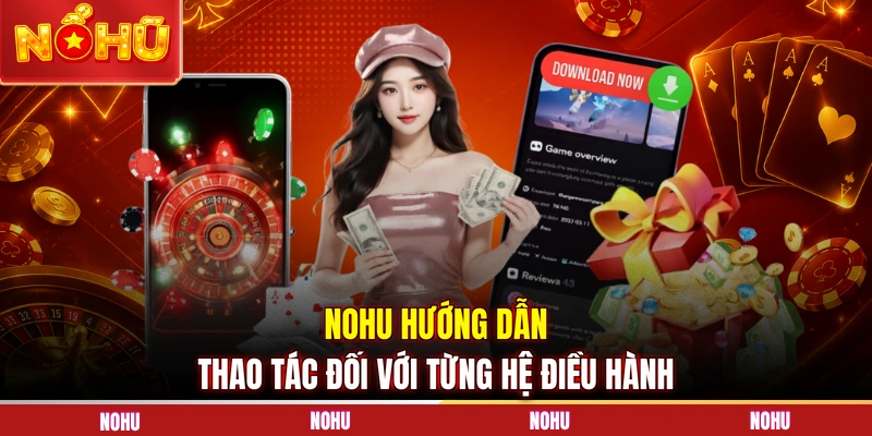 NOHU hướng dẫn thao tác đối với từng hệ điều hành