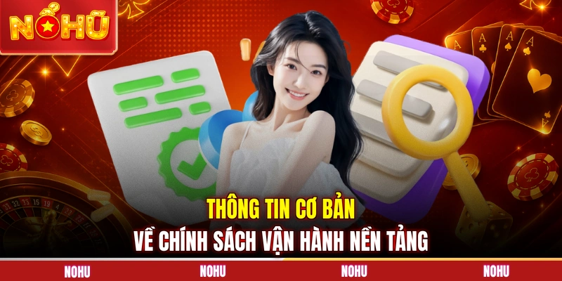 Thông tin cơ bản về chính sách vận hành nền tảng