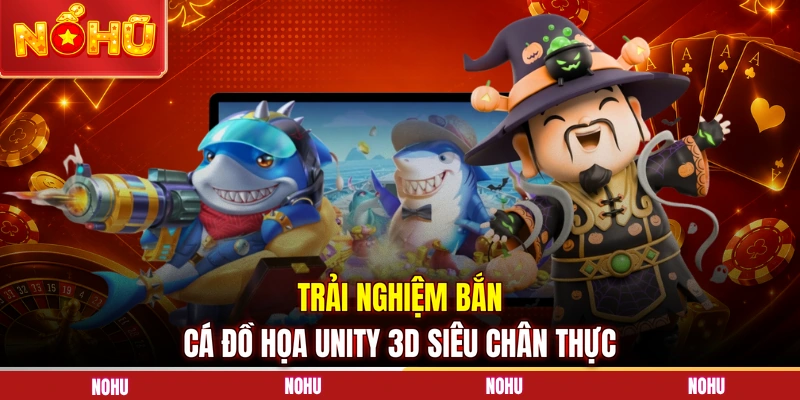 Trải nghiệm bắn cá đồ họa Unity 3D siêu chân thực
